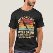 T-shirt Vous n'arrêtez pas le ski nautique lorsque vous pr (Devant)