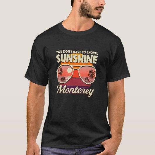 T-shirt Vous n'avez pas à dévaler Sunshine Monterey Beach  (Devant)