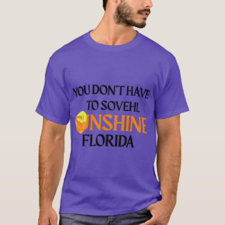 T-SHIRT VOUS N'AVEZ PAS À PELER LE SOLEIL FLORIDE