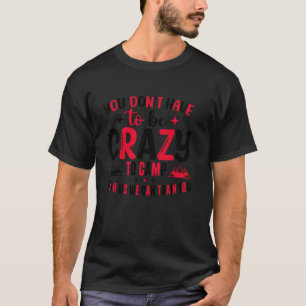 T-shirt Vous n'avez pas besoin d'être fou pour camper avec