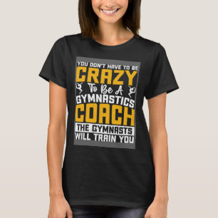 T-shirt Vous n'avez pas besoin d'être fou pour être un Coa