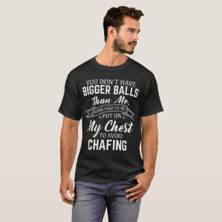 T-shirt vous n'avez pas de plus grandes boules que je mine