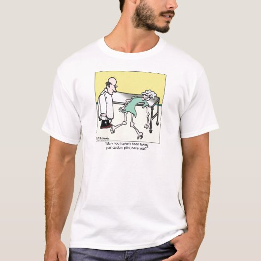 T-shirt Vous n'aviez pas pris vos pilules de calcium (Devant)