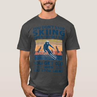 T-shirt Vous ne cessez pas de skier quand vous vieillissez