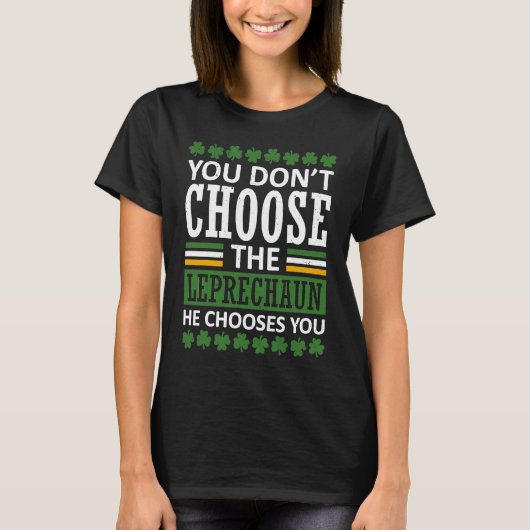 T-shirt Vous ne choisissez pas The Leprechaun St Patrick's (Devant)