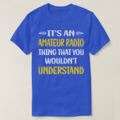 T-shirt Vous Ne Comprendriez Pas Radio Amateur Radio Ham R (Design devant)
