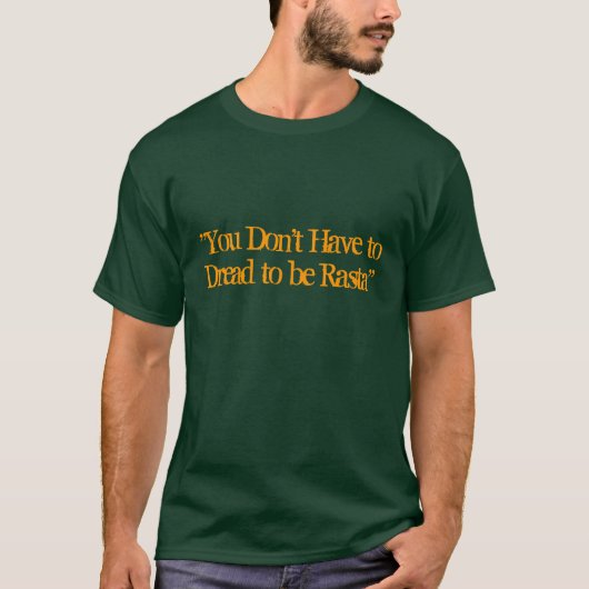 T-shirt "Vous ne devez pas redouter d'être Rasta " (Devant)