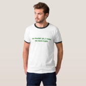 T-shirt vous ne devriez pas parler, il rend vous le bruit (Devant entier)