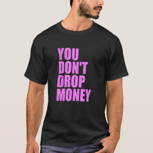 T-shirt Vous ne faites pas tomber le vêtement d'argent