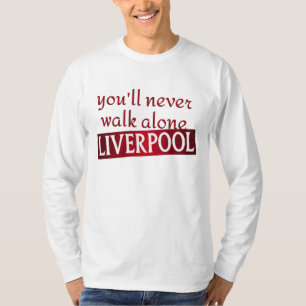 T-shirt vous ne marcherez jamais seul Liverpool