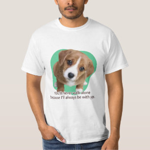 T-shirt Vous ne marcherez jamais seul parce que...