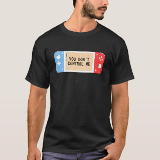 T-shirt Vous ne me contrôlez pas — Retro Gaming & Freedom 