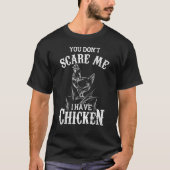 T-shirt Vous Ne Me Craignez Pas J'Ai Des Poulets Propriéta (Devant)