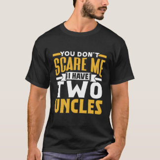 T-shirt Vous Ne Me Craignez Pas J'Ai Deux Uncles Qui Jouen
