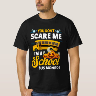 T-shirt Vous ne me faites pas peur Un moniteur de bus scol