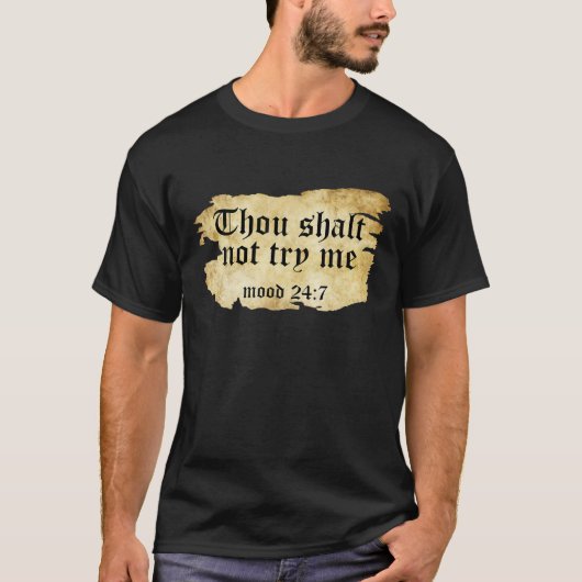 T-SHIRT VOUS NE ME TENEZ PAS MOOD 24 7 FUNNY RIPPED SCRIP (Devant)