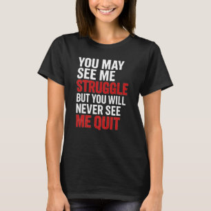 T-shirt Vous ne me verrez jamais abandonner - Citations de