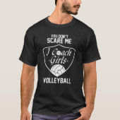 T-shirt Vous ne m'effrayez pas volleyball de filles (Devant)
