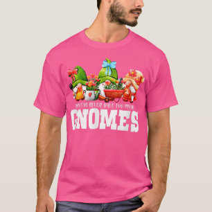 T-shirt Vous Ne Pouvez Jamais Avoir Beaucoup De Gnomes Gar