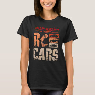 T-shirt Vous ne pouvez jamais avoir beaucoup de voitures R