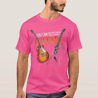 T-shirt Vous Ne Pouvez Jamais Avoir Trop De Guitare Basse