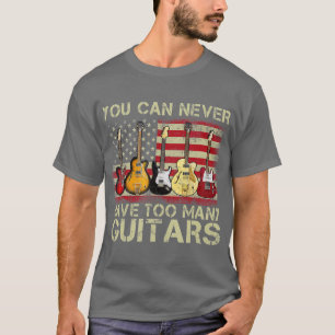 T-shirt Vous Ne Pouvez Jamais Avoir Trop De Guitares Musiq