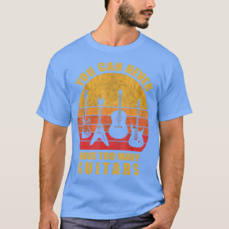 T-shirt Vous Ne Pouvez Jamais Avoir Trop De Guitares Musiq