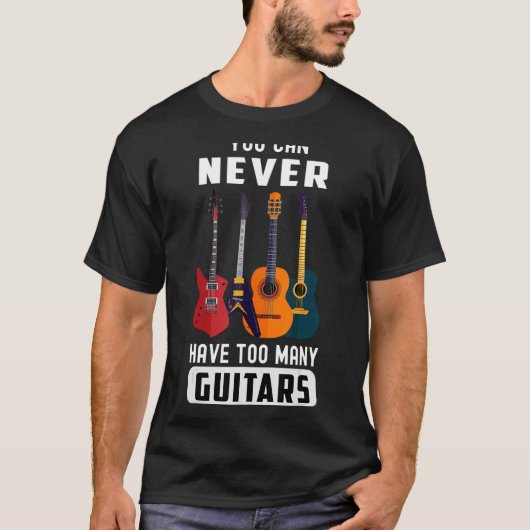 T-shirt Vous Ne Pouvez Jamais Avoir Trop De Guitares Profe (Devant)