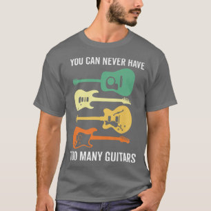 T-shirt Vous Ne Pouvez Jamais Avoir Trop De Guitares Vert