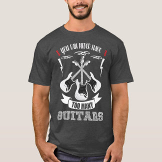 T-shirt Vous ne pouvez jamais avoir trop de guitaresMusici