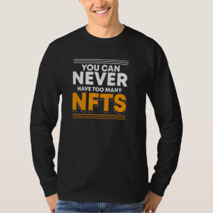 T-shirt Vous Ne Pouvez Jamais Avoir Trop De Nfts Crypto Ar