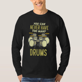T-shirt Vous ne pouvez jamais avoir trop de tambours Tambo