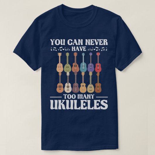 T-shirt Vous Ne Pouvez Jamais Avoir Trop D'Ukuleles Ukulel (Design devant)