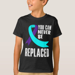 T-shirt Vous ne pouvez jamais être remplacé Prévention et 