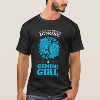 T-shirt vous ne pouvez jamais ignorer gemini fille zodiac