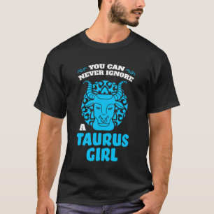 T-shirt vous ne pouvez jamais ignorer le taurus girl zodia