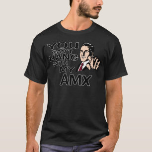 T-shirt Vous ne pouvez pas accrocher avec mon AMC AMX !
