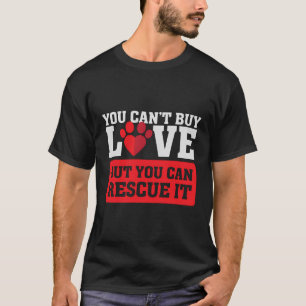 T-shirt Vous Ne Pouvez Pas Acheter L'Amour - Mais Vous Pou