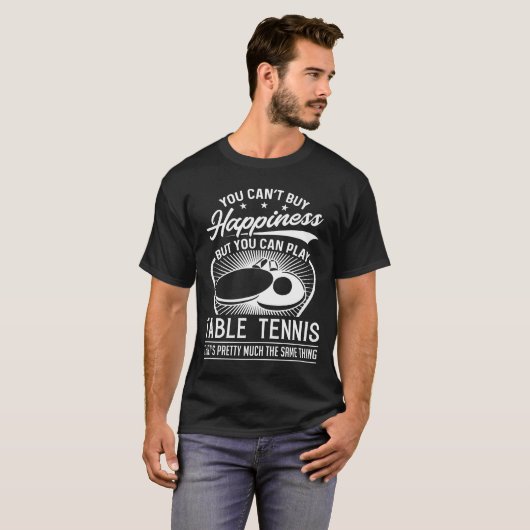 T-shirt Vous ne pouvez pas acheter le bonheur - ping-pong (Devant entier)