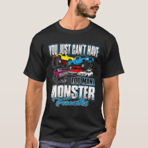 T-shirt Vous ne pouvez pas avoir trop de Monster Trucks An