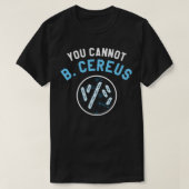 T-shirt Vous Ne Pouvez Pas B Cereus Microbiologiste Scienc (Design devant)