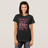 T-shirt Vous ne pouvez pas continuer à danser avec le diab (Devant entier)