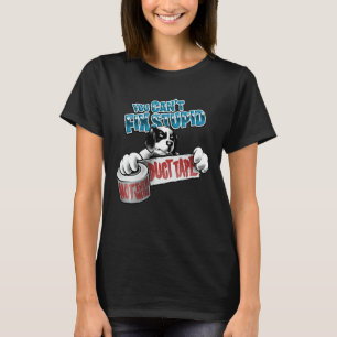 T-shirt Vous ne pouvez pas corriger des bêtises, même avec