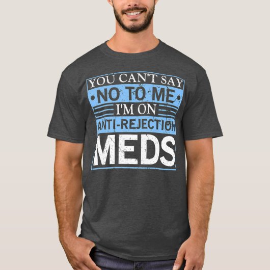 T-shirt Vous Ne Pouvez Pas Dire Non Transplant D'Organe An (Devant)