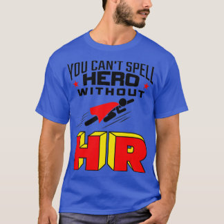T-shirt Vous Ne Pouvez Pas Écrire Héros Sans Ressources Hu