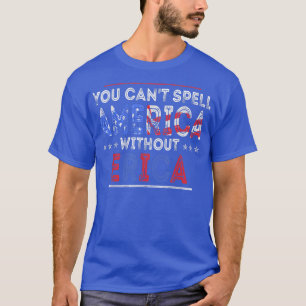 T-shirt Vous Ne Pouvez Pas Épeler L'Amérique Sans Erica Dr