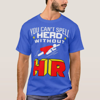 T-shirt Vous ne pouvez pas épeler le héros sans RH - Resso