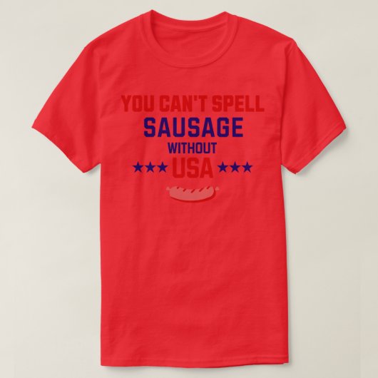 T-shirt Vous ne pouvez pas épeler Saucisse sans USA (Design devant)