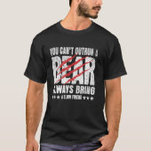 T-shirt Vous ne pouvez pas étouffer un ours toujours appor (Devant)