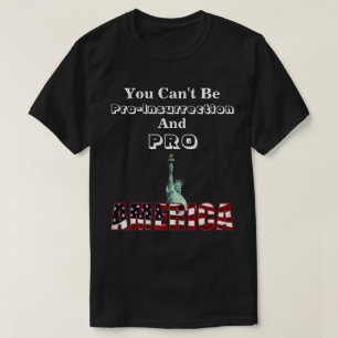 T-shirt Vous ne pouvez pas être Pro-Insurrection & PRO-AME